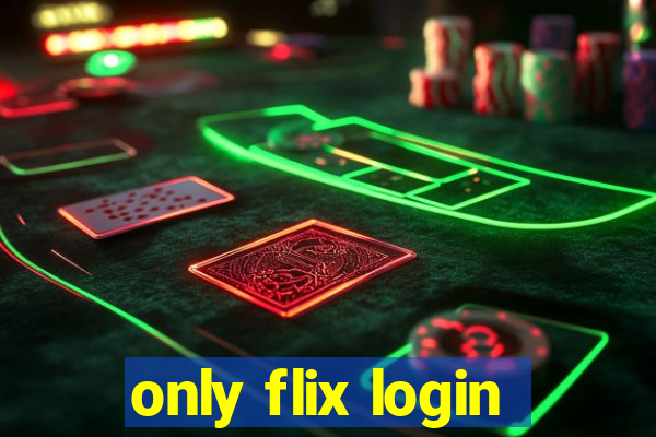 only flix login