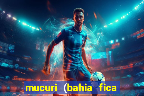 mucuri (bahia fica perto de onde)