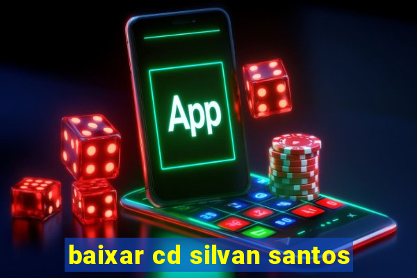 baixar cd silvan santos