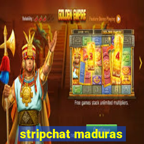 stripchat maduras