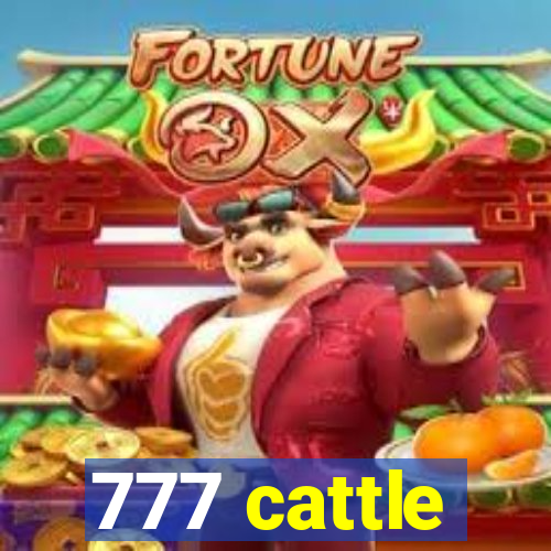 777 cattle