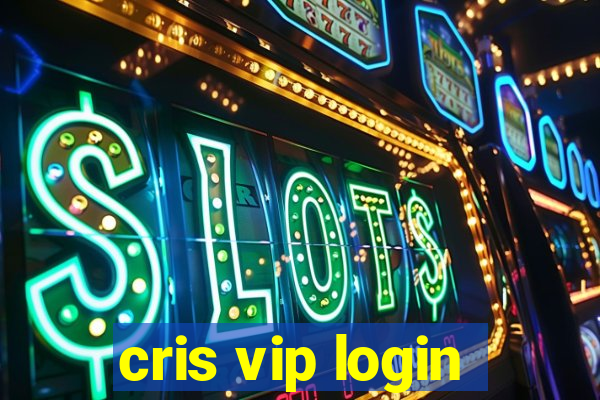 cris vip login