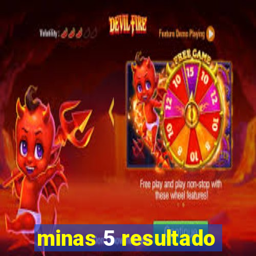 minas 5 resultado