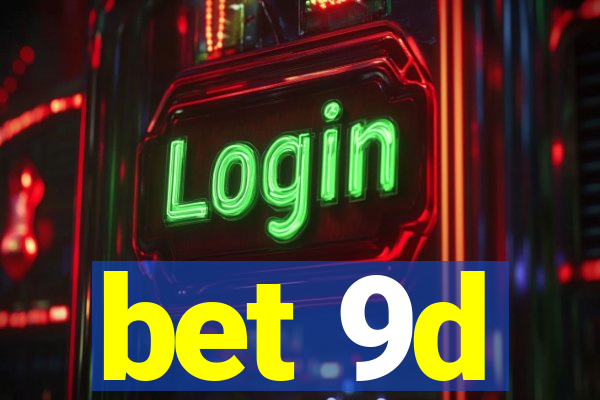 bet 9d