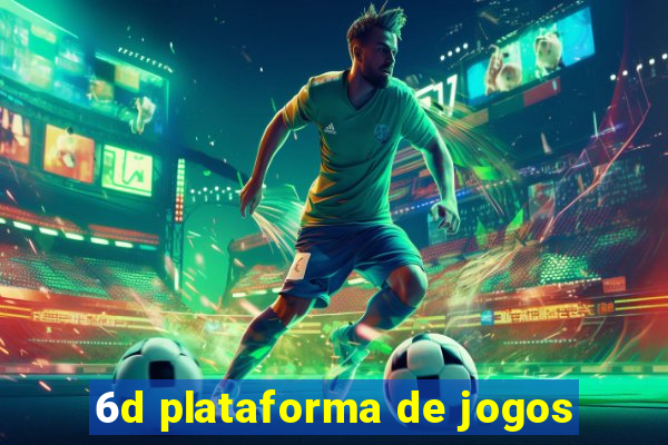 6d plataforma de jogos