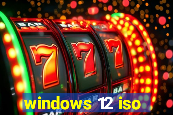 windows 12 iso