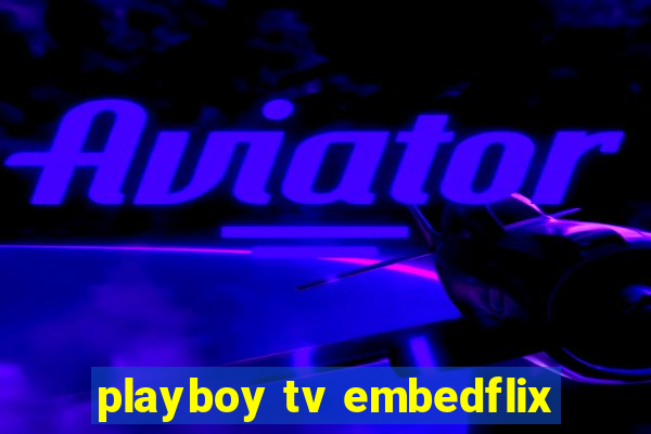 playboy tv embedflix