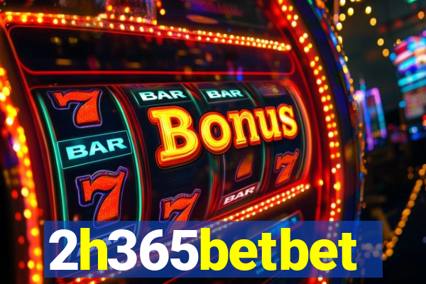 2h365betbet