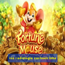 iso radiologia cachoeirinha