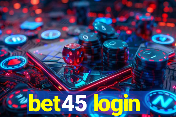 bet45 login