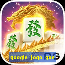 google jogo que ganha dinheiro de verdade