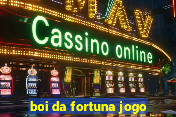 boi da fortuna jogo