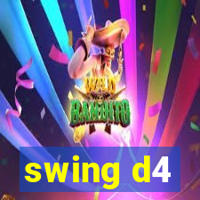 swing d4