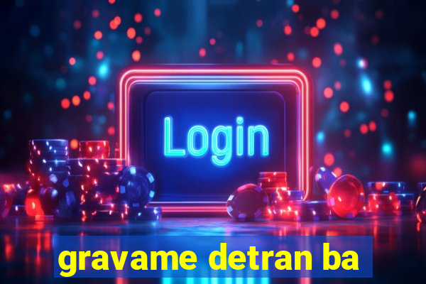 gravame detran ba