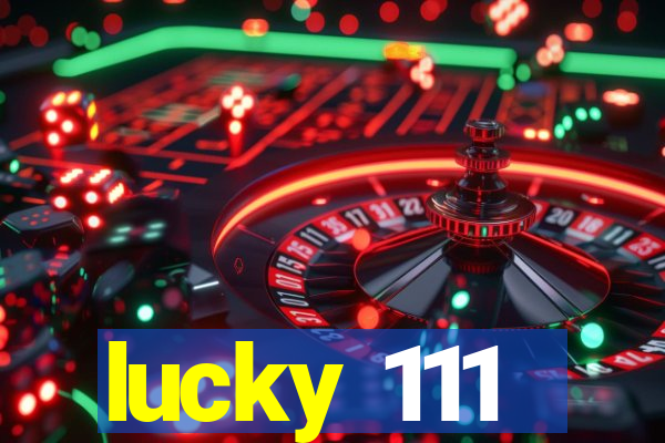 lucky 111