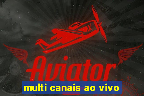 multi canais ao vivo