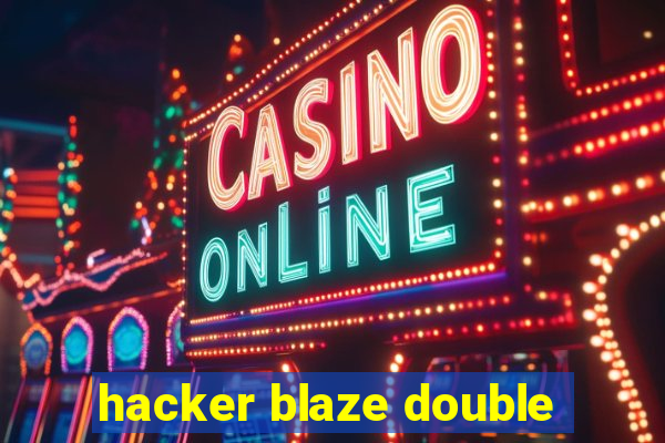 hacker blaze double