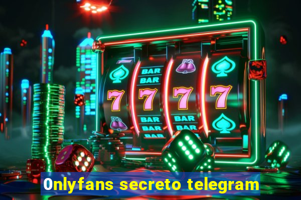 0nlyfans secreto telegram