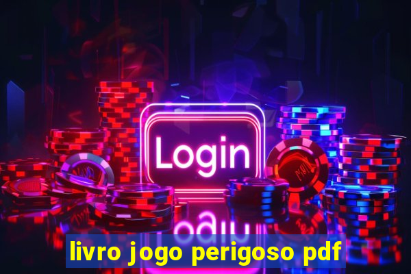 livro jogo perigoso pdf