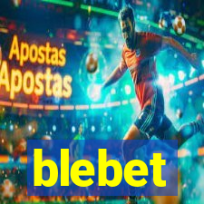 blebet