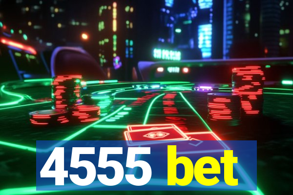 4555 bet