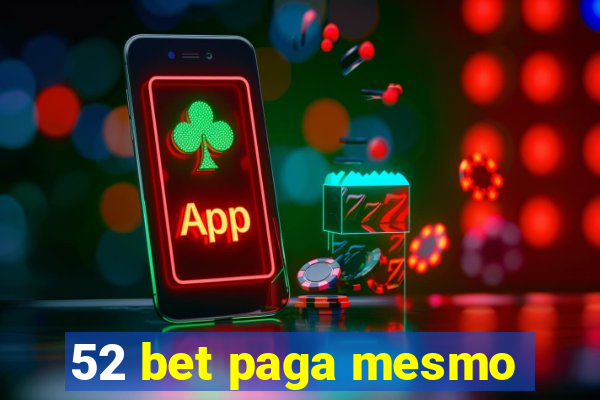 52 bet paga mesmo