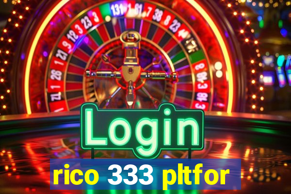 rico 333 pltfor