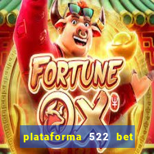 plataforma 522 bet 茅 confi谩vel