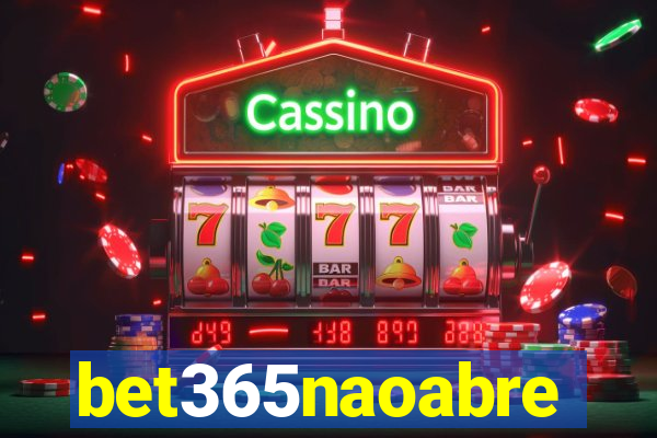 bet365naoabre