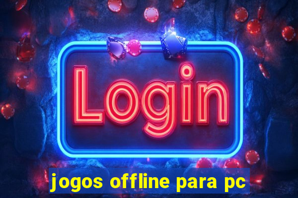 jogos offline para pc