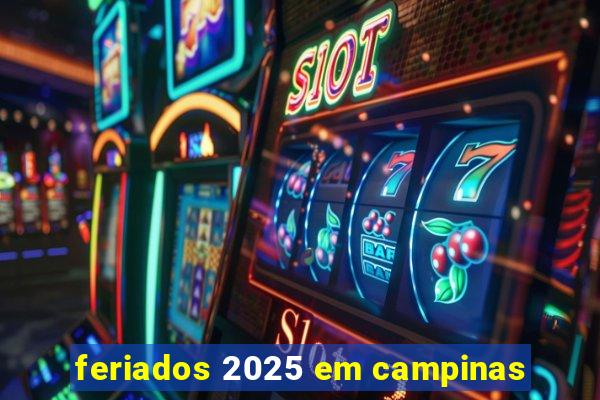 feriados 2025 em campinas