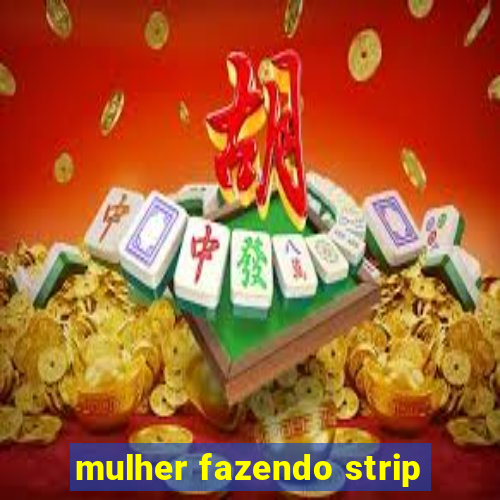 mulher fazendo strip