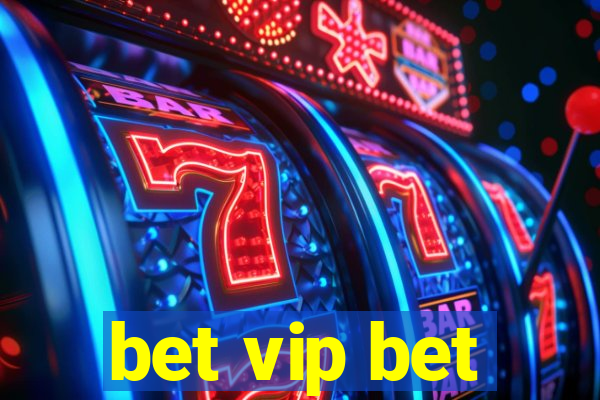 bet vip bet