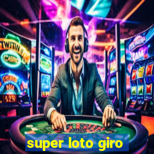 super loto giro