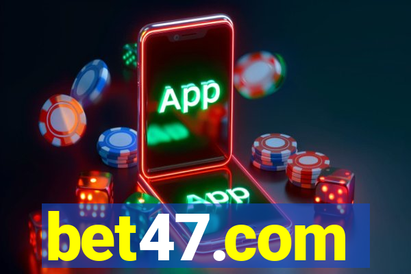 bet47.com