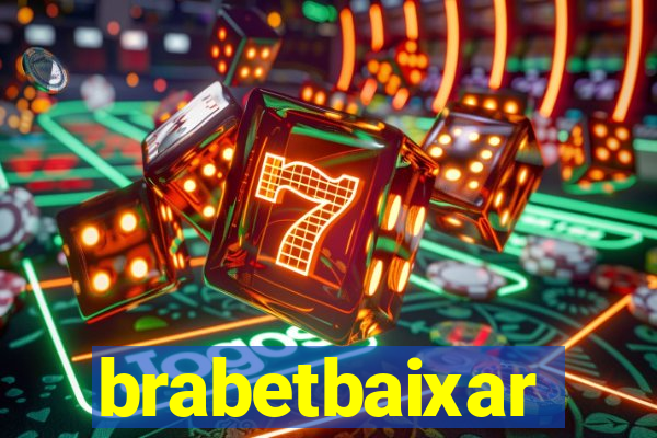 brabetbaixar