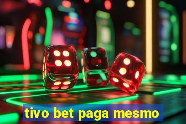 tivo bet paga mesmo