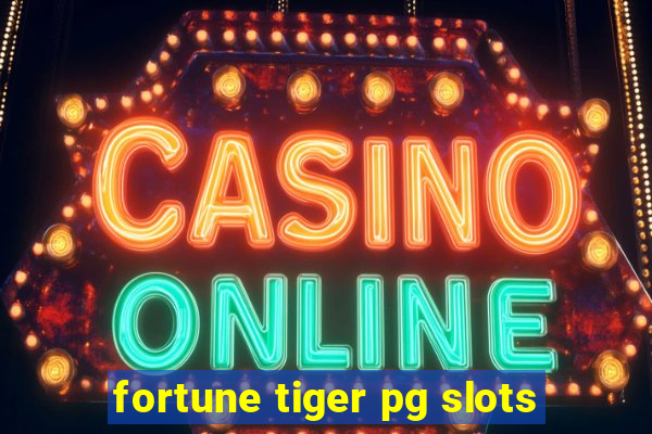 fortune tiger pg slots