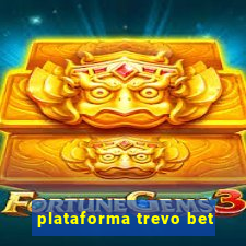 plataforma trevo bet