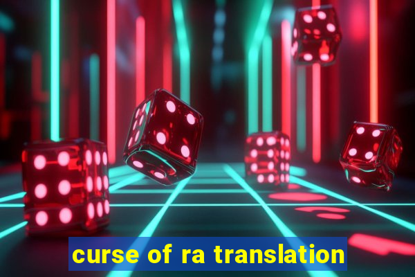 curse of ra translation