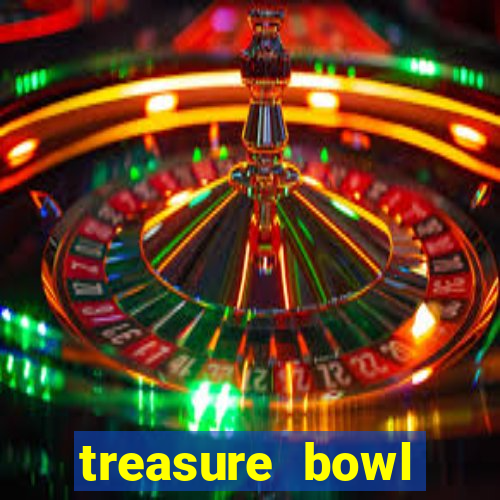 treasure bowl melhor horário para jogar