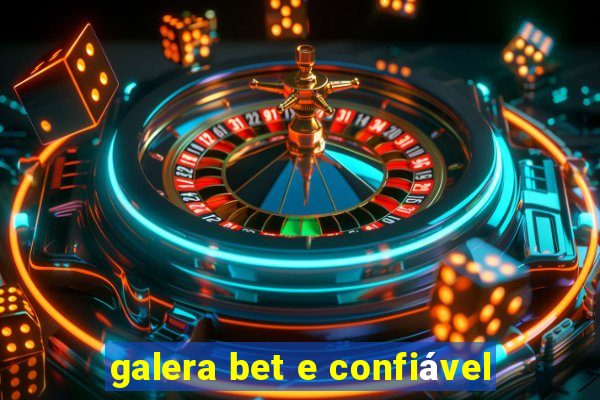 galera bet e confiável