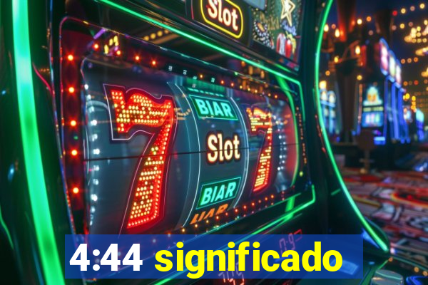 4:44 significado