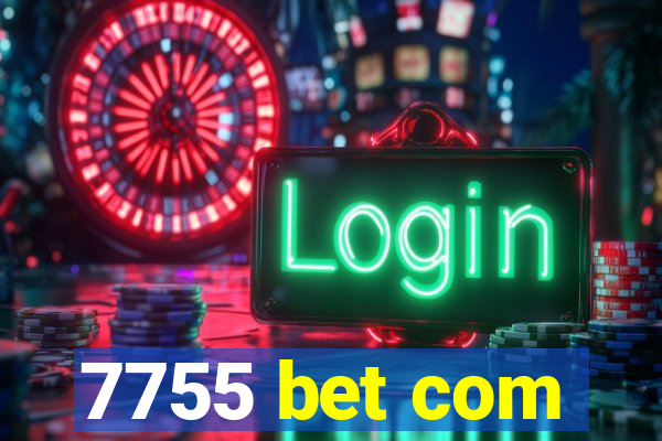 7755 bet com