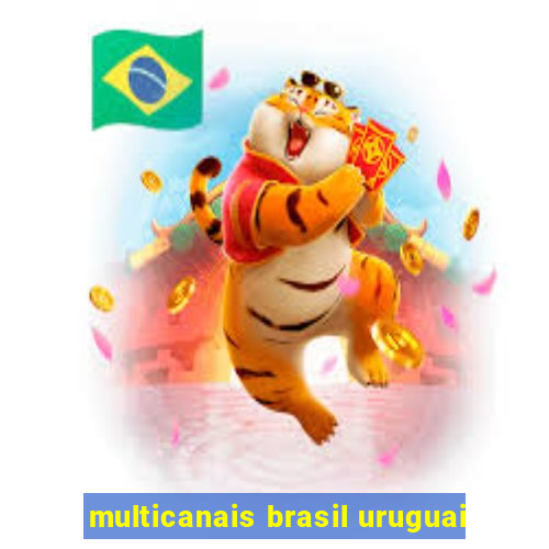 multicanais brasil uruguai