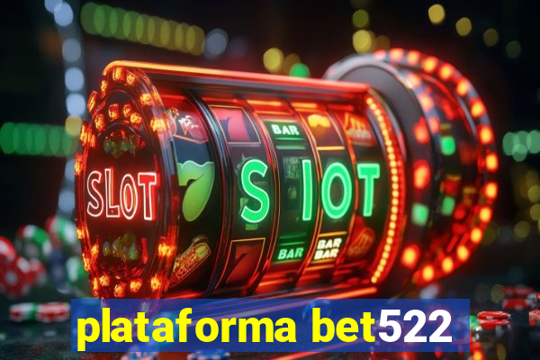 plataforma bet522