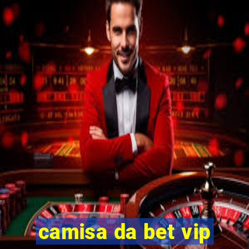 camisa da bet vip