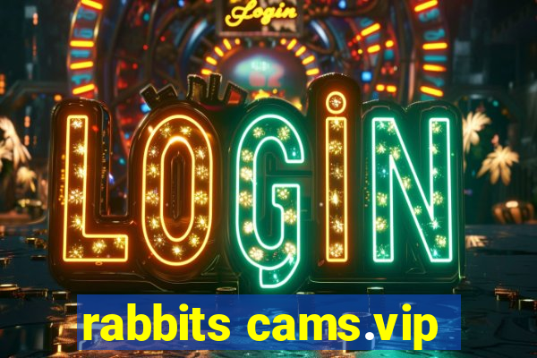 rabbits cams.vip