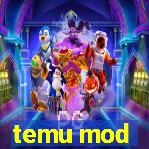 temu mod