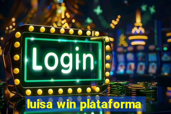 luisa win plataforma